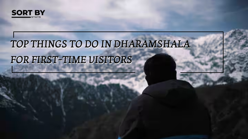 Top Things to Do in Dharamshala for First-Time Visitors