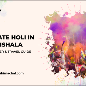 Celebrate Holi in Dharamshala – Events, Weather & Travel Guide